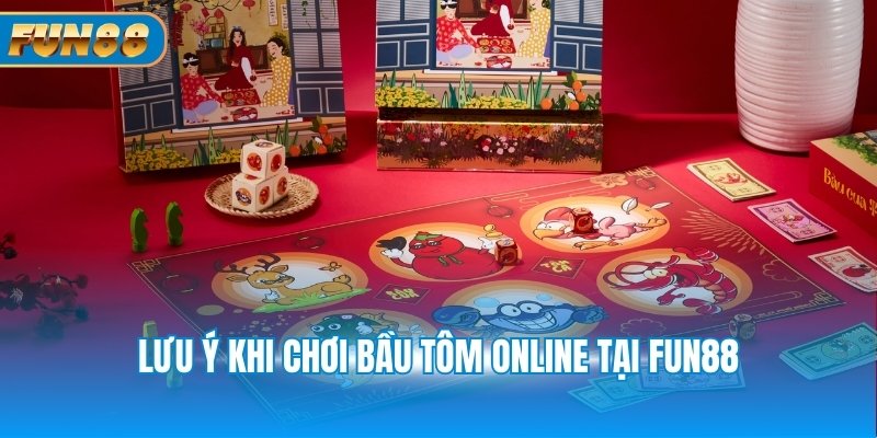 Game Bầu Cua Tôm Cá Fun88 - Luật Lệ Và Cách Chơi Cơ Bản Lưu ý khi chơi bầu tôm online tại Fun88